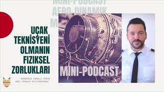 UÇAK TEKSYENİ OLMANIN FİZİKSEL ZORLUKLARI  PODCAST [upl. by Eiderf]