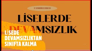 LİSELERDE DEVAMSIZLIK DEVAMSIZLIKTAN SINIFTA KALMA devamsızlık hakkı sınıfta kalma [upl. by Lavina]