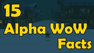 15 Alpha WoW Facts [upl. by Selden]