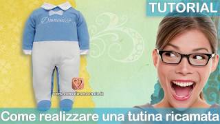 Come realizzare la Tutina neonato [upl. by Ahsiya130]