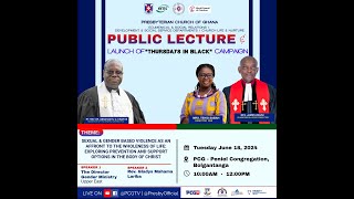 PUBLIC LECTURE amp LAUNCH OF quotTHURSDAYS IN BLACK CAMPAIGN  TUESDAY JUNE 18TH 2024 [upl. by Agan]