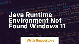 java runtime environment not found windows 11 [upl. by Richer402]