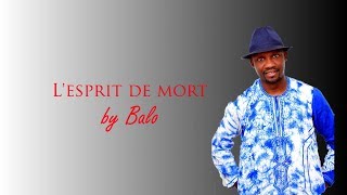 Lesprit de mort by Balo balaise [upl. by Namrej]