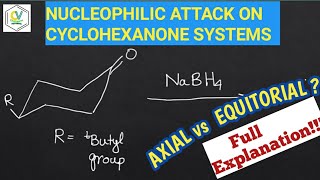 AXIAL VS EQUATORIAL NUCLEOPHILIC ATTACK ON CYCLOHEXANONECSIR NET  GATE [upl. by Nashoma6]