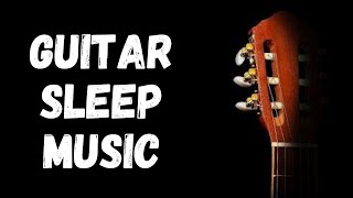 🎸Guitar Sleep Music  Black Screen Relaxing Music Ad Free for Sleep and Study 🎼 😴 [upl. by Annoval]