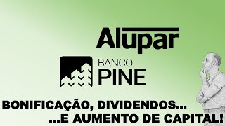 DIVIDENDOS BONIFICAÇÃO E AUMENTO DE CAPITAL Alupar Pine [upl. by Maressa]