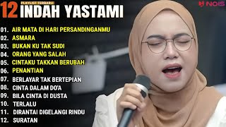 INDAH YASTAMI FULL ALBUM  AIR MATA DI HARI PERSANDINGANMU  ASMARA  COVER AKUSTIK TERBAIK 2024 [upl. by Liag]