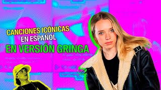 CANCIONES icónicas en ESPAÑOL pero en versión GRINGA  Maddies Mundo [upl. by Amiel]