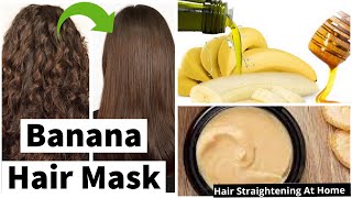 Banana Hair Mask For Glossy Straight Hair  Permanent Hair Straightening at Home [upl. by Sevein]