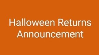 Halloween Returns Announcement [upl. by Notsehc906]