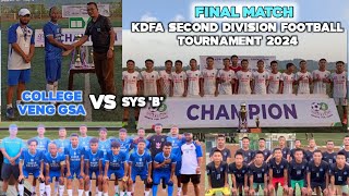 FINAL MATCH  COLLEGE VENG VS SYS B  KDFA 2ND DIVISION TOURNAMENT 2024 [upl. by Formenti]