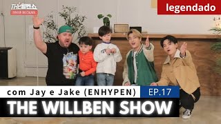 THE WILLBEN SHOW com Jay e Jake ENHYPEN EP17  legendado [upl. by Elva68]