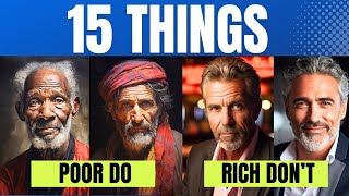 Fifteen Things Poor People Do That the Rich Dont [upl. by Wenonah917]