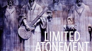 The Calvinists  quotLimited Atonementquot Lyric Video [upl. by Faust636]