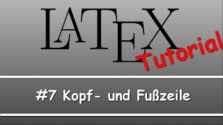 Latex Tutorial 07 Kopf und Fußzeile [upl. by Sherj]