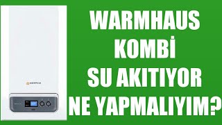 Warmhaus Kombi Su Akıtıyor Ne Yapmalıyım [upl. by Flora]