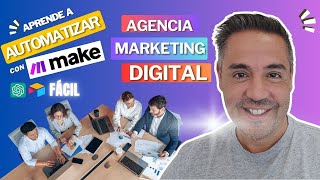 Aprende a AUTOMATIZAR tu AGENCIA de MARKETING con ChatGPT y MAKE [upl. by Skutchan]