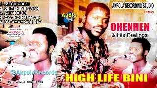 EZEGHIGBEBE FULL ALBUM BY OHENHEN amp HIS FEELINGS HIGH LIFE BINI MUSIC BENIN MUSIC  EDO MUSIC [upl. by Jabon]