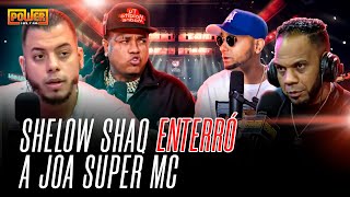 SHELOW SHAQ ENTERRÓ A JOA SUPER MC EN TIRADERA [upl. by Lotus]