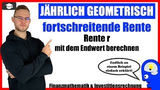 Geometrische Rente Rentenwert berechnen mit dem Endwert [upl. by Wilfrid]