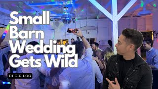 DJ GIG LOG Small Barn Wedding Gets Wild [upl. by Nossyla452]