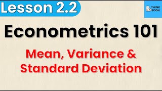 Mean Variance and Standard Deviation  Econometrics 101 Lesson 22  Think Econ [upl. by Einittirb]