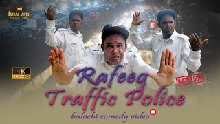 Rafeeq TraffIc Police  Balochi Funny Video  Episode 501  2024 comedy [upl. by Cibis612]