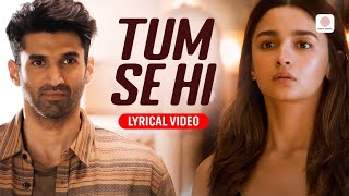 Tum Se Hi  Lyrical Video  Ankit Tiwari  Alia Bhatt  Adity Roy Kapoor  Sanjay Dutt  Sadak 2 [upl. by Winnah396]