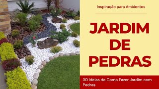 Jardim de Pedras  30 Ideias de Como Fazer Jardim com Pedras  Jardinagem e Paisagismo [upl. by Ambrogino701]