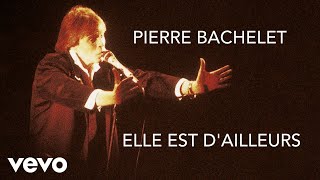 Pierre Bachelet  Elle est dailleurs Lyrics video [upl. by Imyaj999]