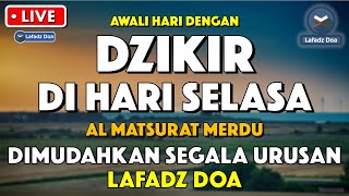 Dzikir Pagi Pembuka Rezeki HARI SELASA  Doa Pembuka Rezeki Dari Segala Penjuru  Zikir Pagi [upl. by Uriiah829]