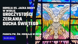 Homilia ks J Sochy w Wigilię Zesłania Ducha Świętego  18052024 w gdyńskim quotMikołaju [upl. by Okoyik]