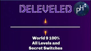 Deleveled World 9 100 Walkthrough No Deaths [upl. by Biegel244]