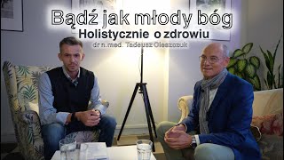 Dr Tadeusz Oleszczuk  jak dbać o własne zdrowie  co jeść co badać jak ćwiczyć [upl. by Pirzada]