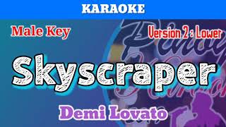 Skyscraper by Demi Lovato Karaoke  Male Key  Lower Version [upl. by Shepperd]