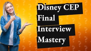 How Can I Ace My Final Interview for the Disney Cultural Exchange Program [upl. by Sell]