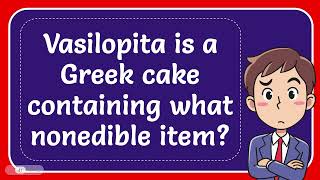 Vasilopita is a Greek cake containing what nonedible item [upl. by Sisson]