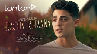 HIGHLIGHT Racun Rihanna 2024  Episod 7  Apa Lagi Rihanna Nak Wafiq Buat Kali Ni  Tonton [upl. by Wessling]