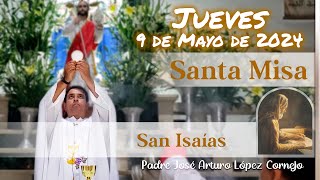 ✅ MISA DE HOY jueves 9 de Mayo 2024  Padre Arturo Cornejo [upl. by Aryn]