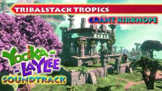 YookaLaylee Soundtrack  Tribalstack Tropics Theme [upl. by Annairam]