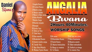 2hours 40mins SWAHILI WORSHIP SONGS BY DANIEL SIFUNA DAMU YA YESU MAISHA YANGU ANGALIA BWANA [upl. by Rusty]