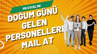 MS Excelde Doğum Günü Gelen Personellere Mail At Part2 [upl. by Ogawa101]