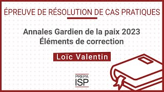 Annales Gardien de la paix 2023 mars  Cas pratique [upl. by Ailecnarf]