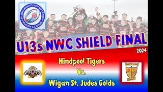 NWC U13s Shield Final 2024  Hindpool Tigers vs Wigan St Judes Golds [upl. by Balliett]