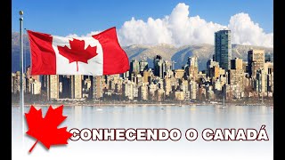 Vídeo 01  Conhecendo o Canadá [upl. by Hardigg142]