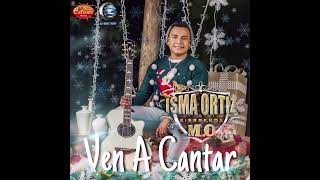 Isma Ortiz Y Sierreños MO • Ven a Cantar  Navidad ❤️ ✨ 🎄 😍 🫶 [upl. by Judenberg]