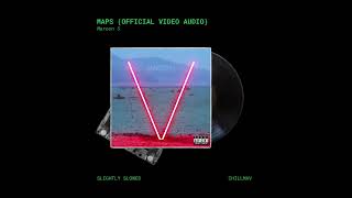 Maroon 5  Maps Official Video Audio Slightly Slowed [upl. by Pinsky157]