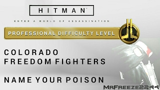 HITMAN  Colorado  Name Your Poison  Professional Difficulty [upl. by Bish60]