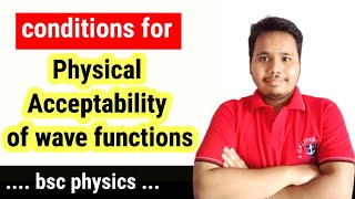 conditions for physical acceptability of wave function [upl. by Beitch]