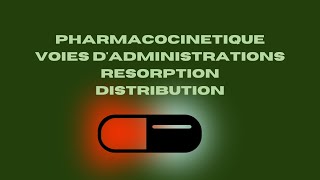 Lessentiel de la Pharmacocinétique Résorption et distribution [upl. by Einnok]